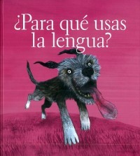 ¿Para qué usas la lengua?